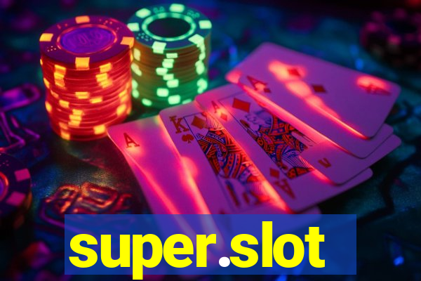 super.slot