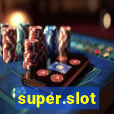 super.slot