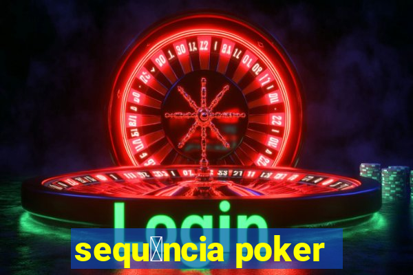 sequ锚ncia poker