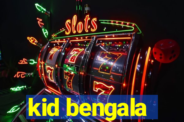 kid bengala