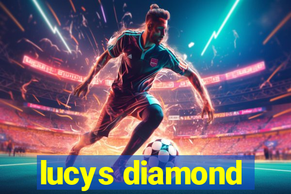 lucys diamond