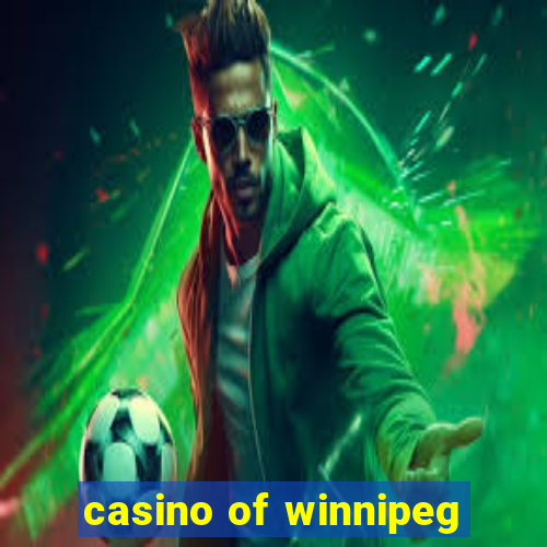 casino of winnipeg