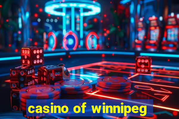 casino of winnipeg