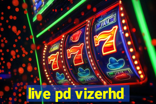 live pd vizerhd