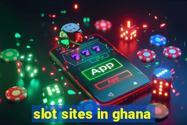 slot sites in ghana