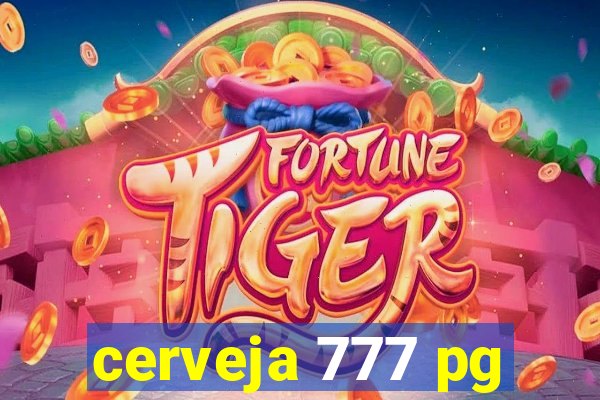 cerveja 777 pg