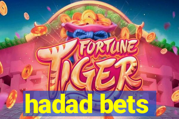 hadad bets