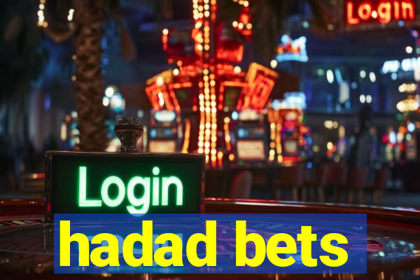 hadad bets