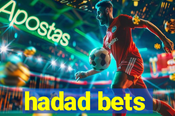 hadad bets