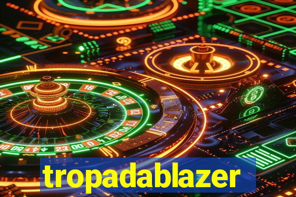 tropadablazer