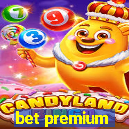 bet premium