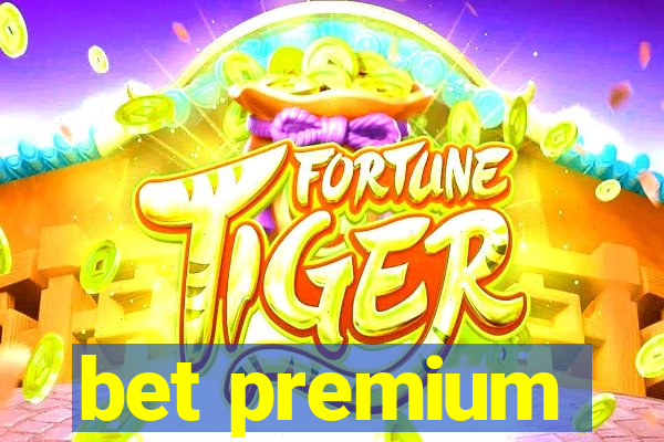 bet premium