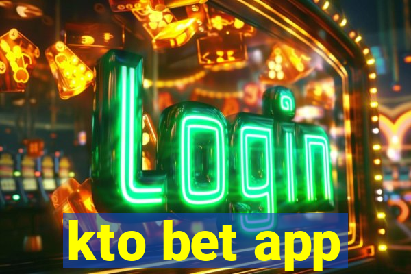 kto bet app