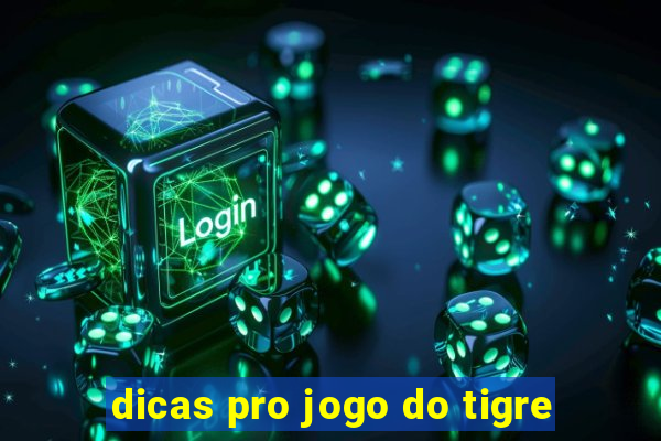 dicas pro jogo do tigre