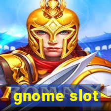 gnome slot