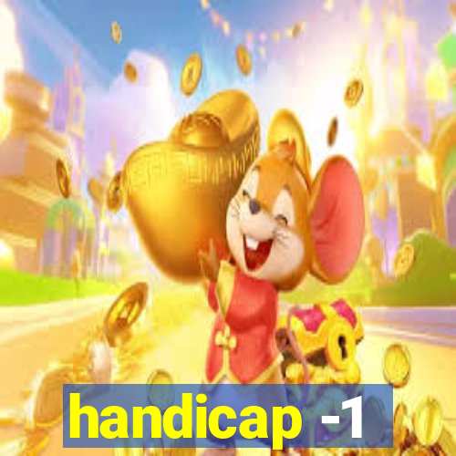 handicap -1