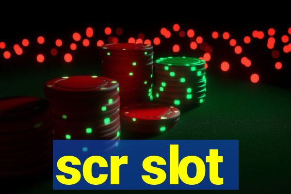 scr slot