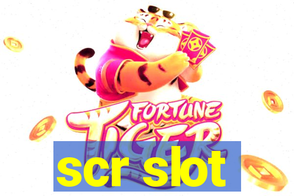 scr slot