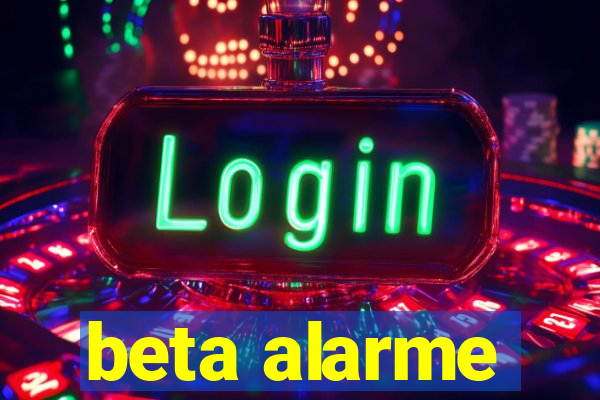 beta alarme