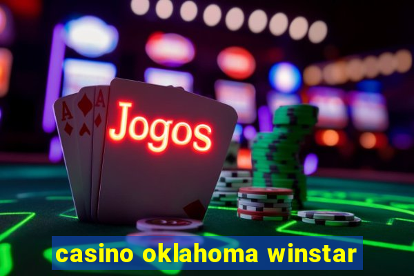 casino oklahoma winstar