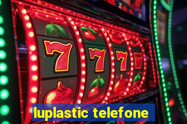 luplastic telefone