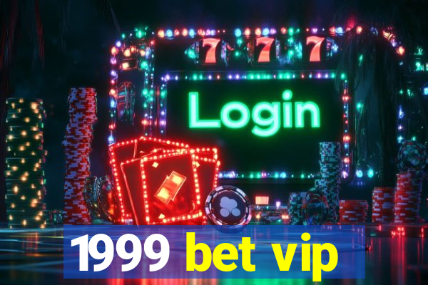 1999 bet vip