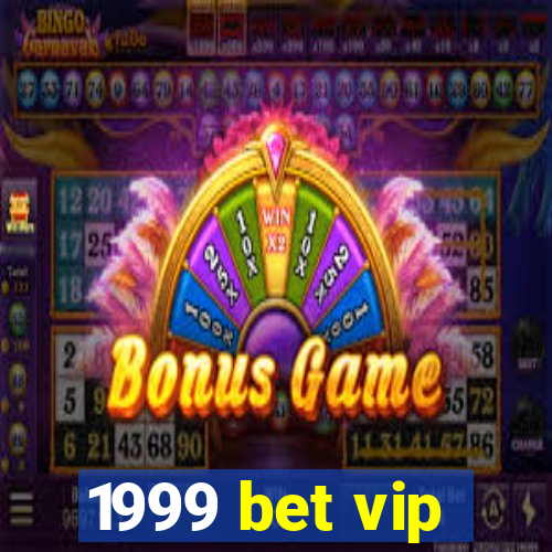 1999 bet vip