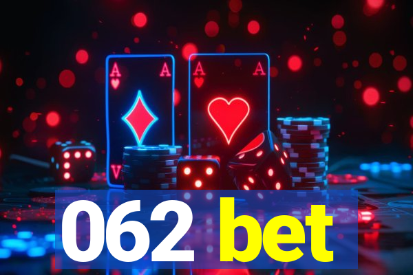 062 bet