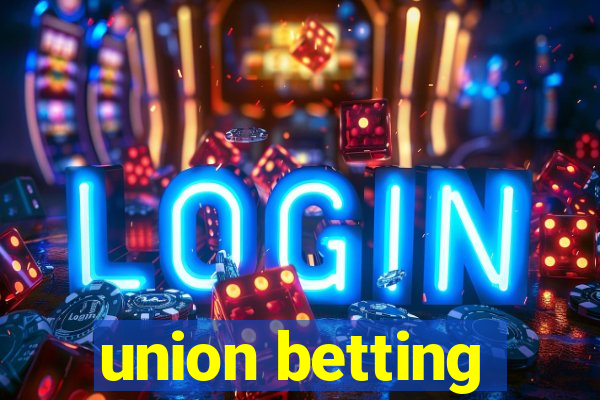 union betting