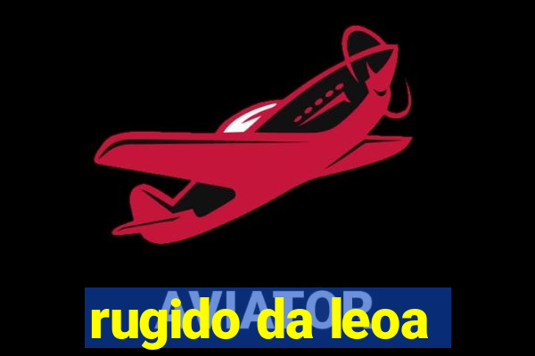 rugido da leoa