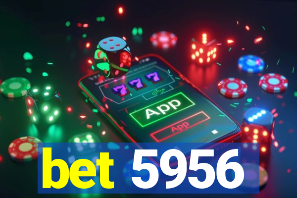 bet 5956