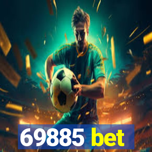 69885 bet