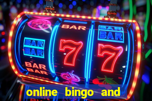 online bingo and slot games