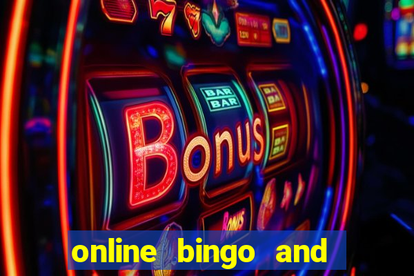 online bingo and slot games