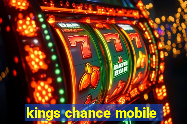 kings chance mobile