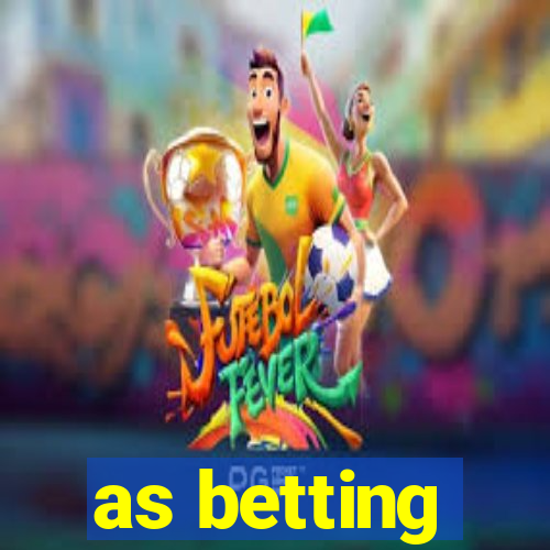 as betting