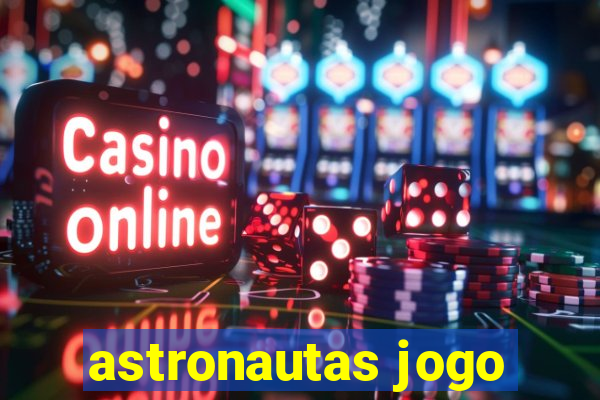 astronautas jogo