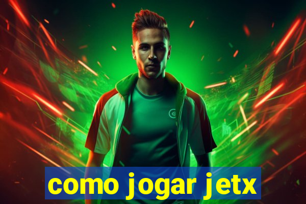 como jogar jetx