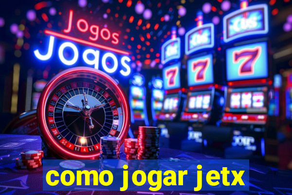 como jogar jetx