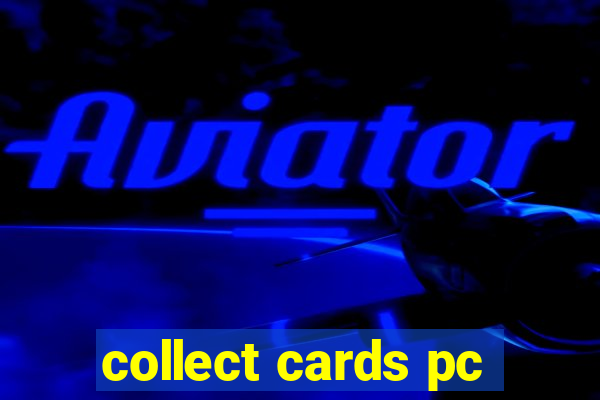 collect cards pc