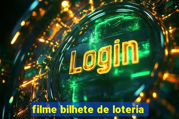 filme bilhete de loteria