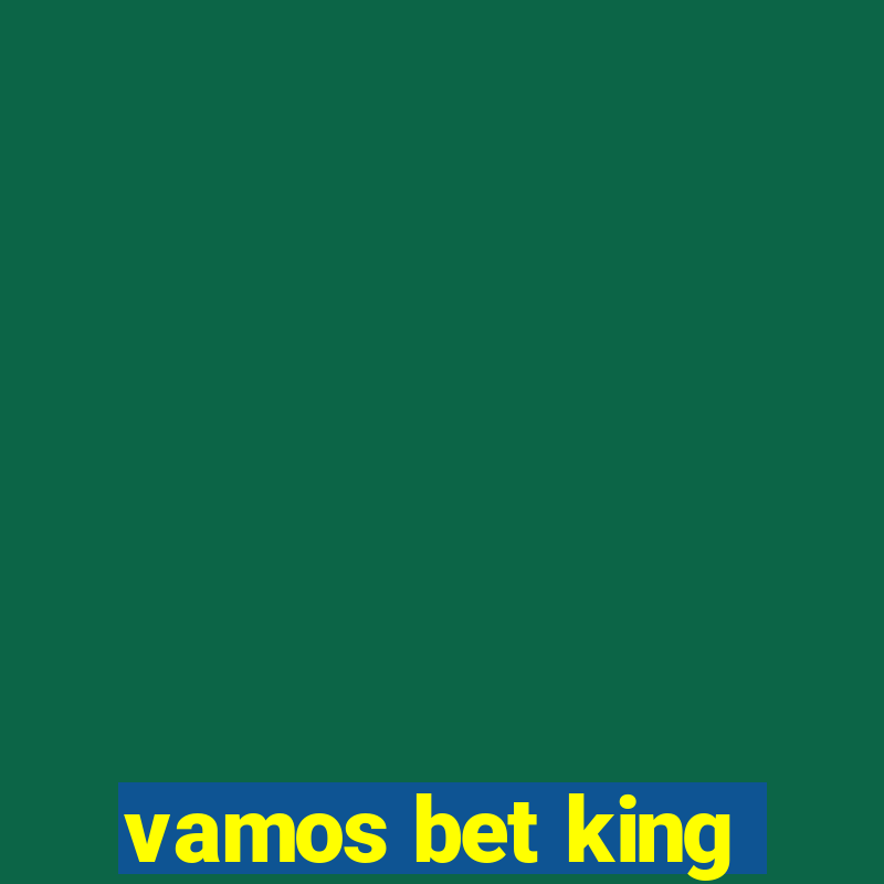 vamos bet king