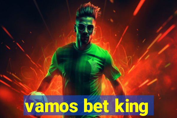 vamos bet king