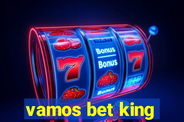 vamos bet king