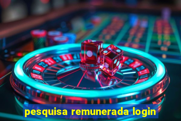 pesquisa remunerada login