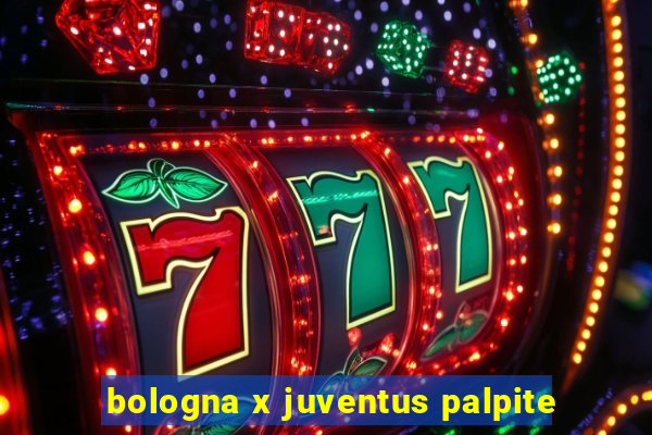 bologna x juventus palpite