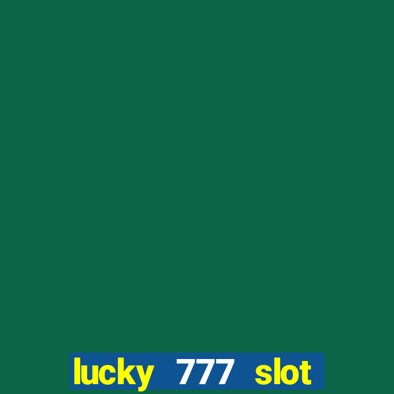 lucky 777 slot jili pagcor