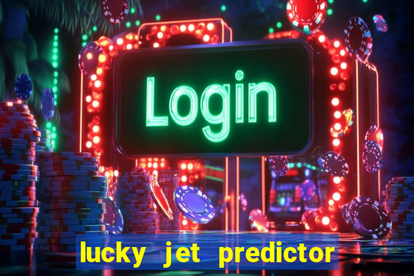 lucky jet predictor hack 100