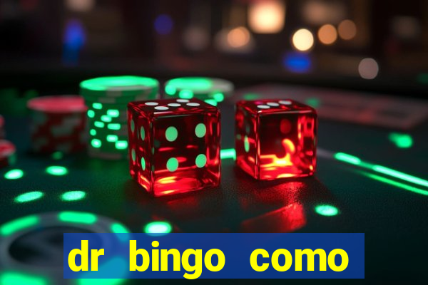 dr bingo como sacar dinheiro