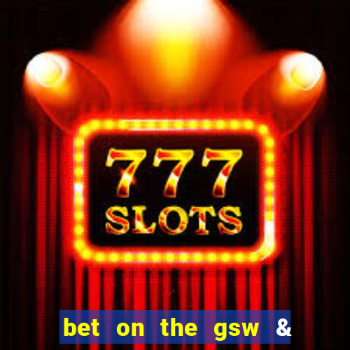 bet on the gsw & la lakers